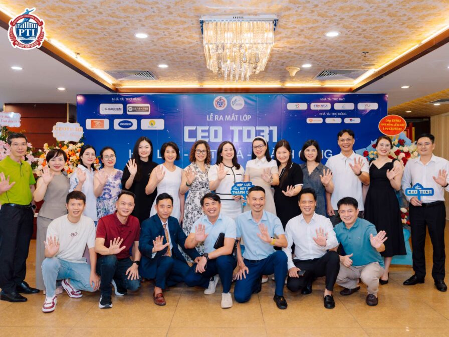 PTI Hà Nội: Ra mắt lớp CEO Toàn diện khóa 31 – “Hợp lực - Bứt phá - Thành công” 15 12 2