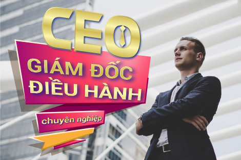 Khóa học CEO – Giám Đốc Điều Hành Chuyên Nghiệp